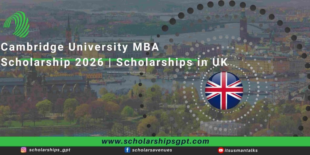 Cambridge University MBA Scholarship 2026|Scholarships in UK